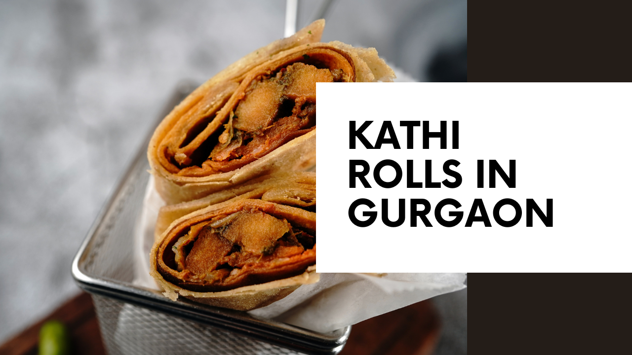 Kathi Roll in Gurgaon