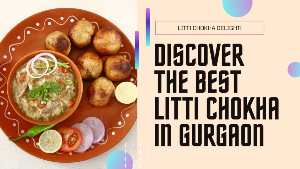 Best Litti Chokha in Gurgaon