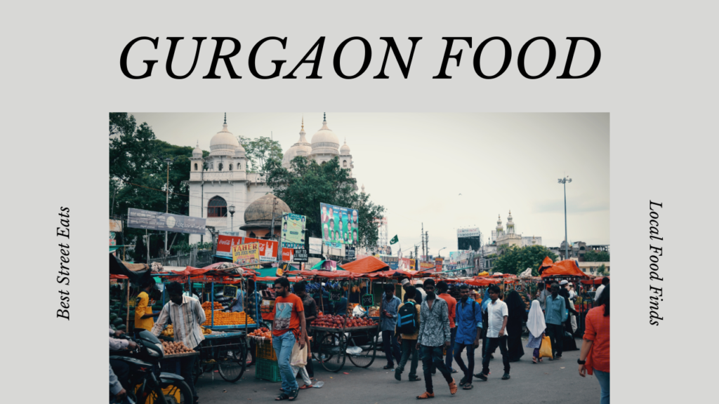 Best Local and Street Food in Gurgaon