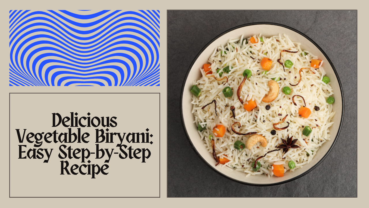 How to Make Vegetable Biryani